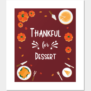 Thankful For Dessert Posters and Art